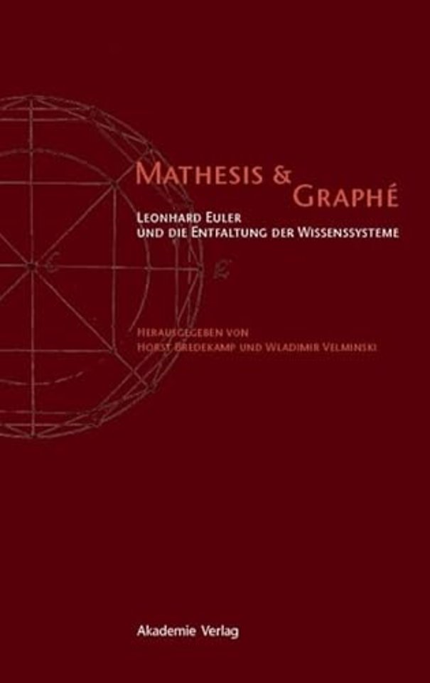 Mathesis & Graphe – Leonhard Euler und die Entfaltung der Wissensysteme