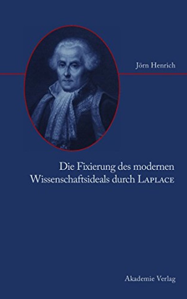 Die Fixierung Des Modernen Wissenschaftsideals Durch Laplace