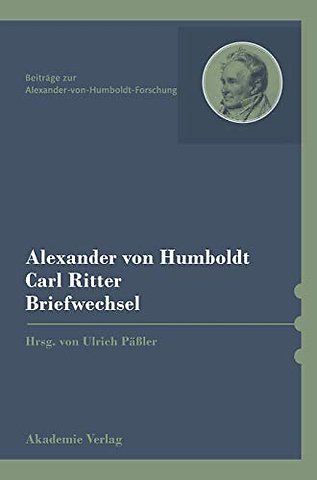 Alexander von Humboldt / Carl Ritter, Briefwechsel