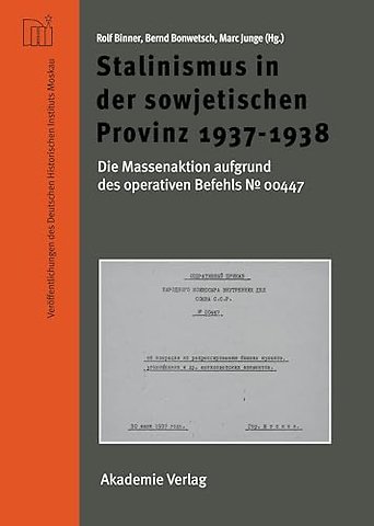 Stalinismus in der sowjetischen Provinz 1937–193 – Die Massenaktion aufgrund des operativen Befehls Nr. 00447