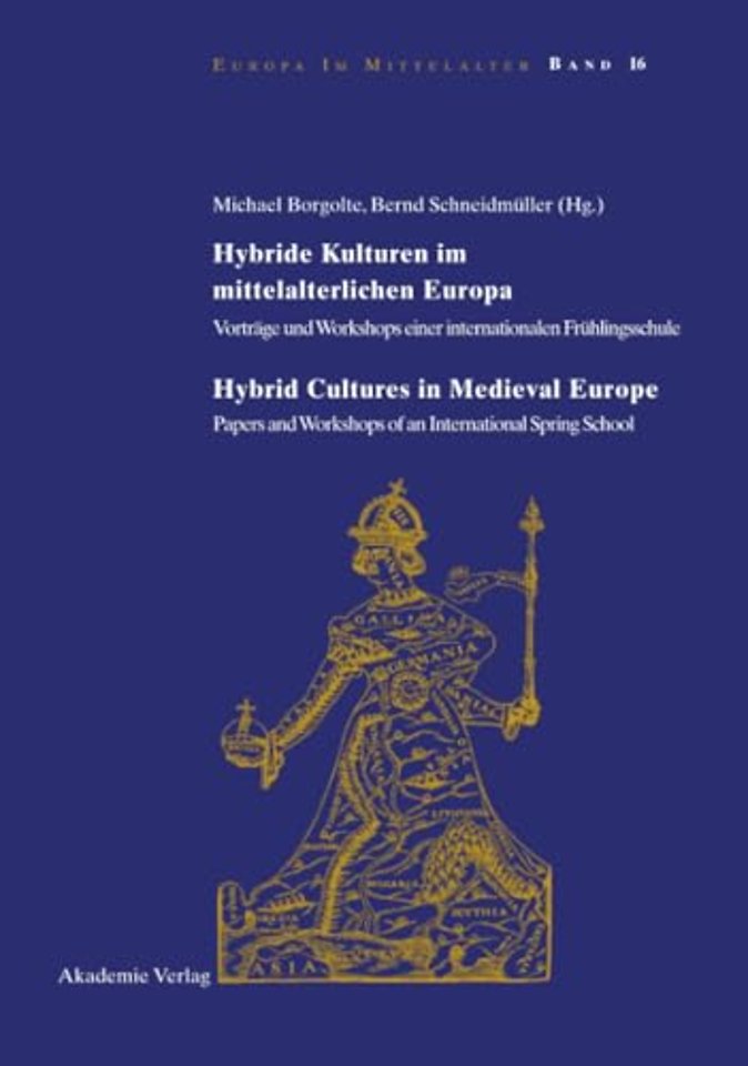 Hybride Kulturen im mittelalterlichen Europa/Hyb – Vorträge und Workshops einer internationalen Frühlingsschule/Papers and Workshops of an Interna