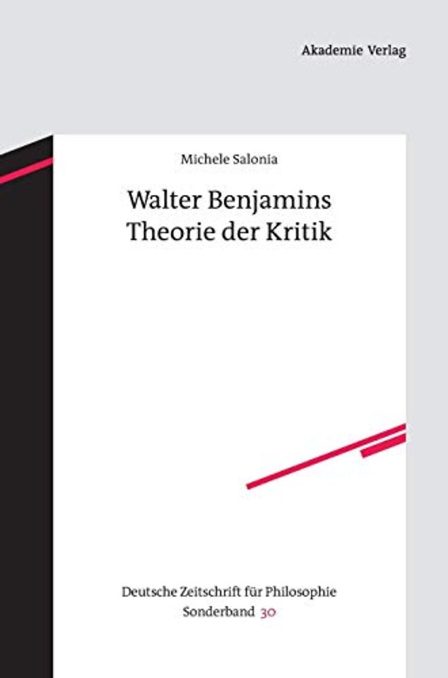 Walter Benjamins Theorie der Kritik