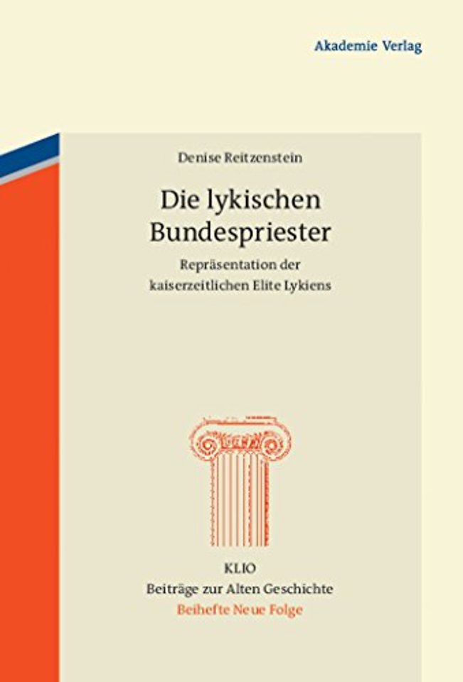 Die lykischen Bundespriester – Repräsentation der kaiserzeitlichen Elite Lykiens