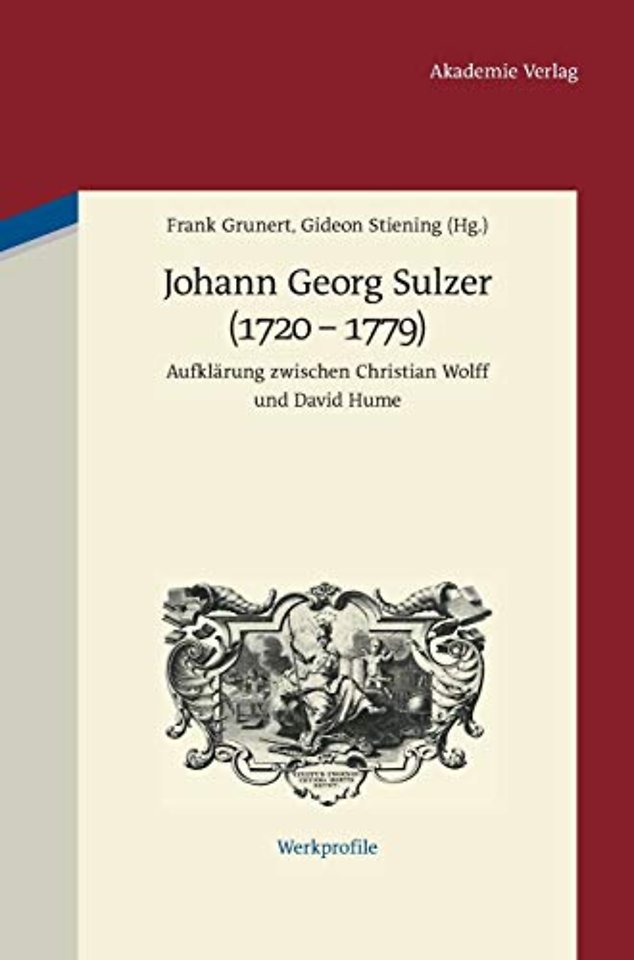 Johann Georg Sulzer (1720–1779) – Aufklärung zwischen Christian Wolff und David Hume