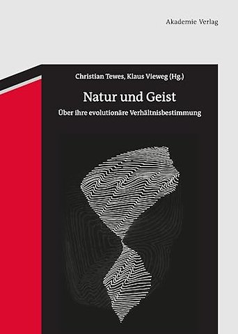 Natur und Geist – Über ihre evolutionäre Verhältnisbestimmung