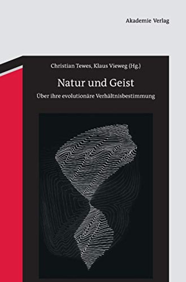 Natur und Geist – Über ihre evolutionäre Verhältnisbestimmung