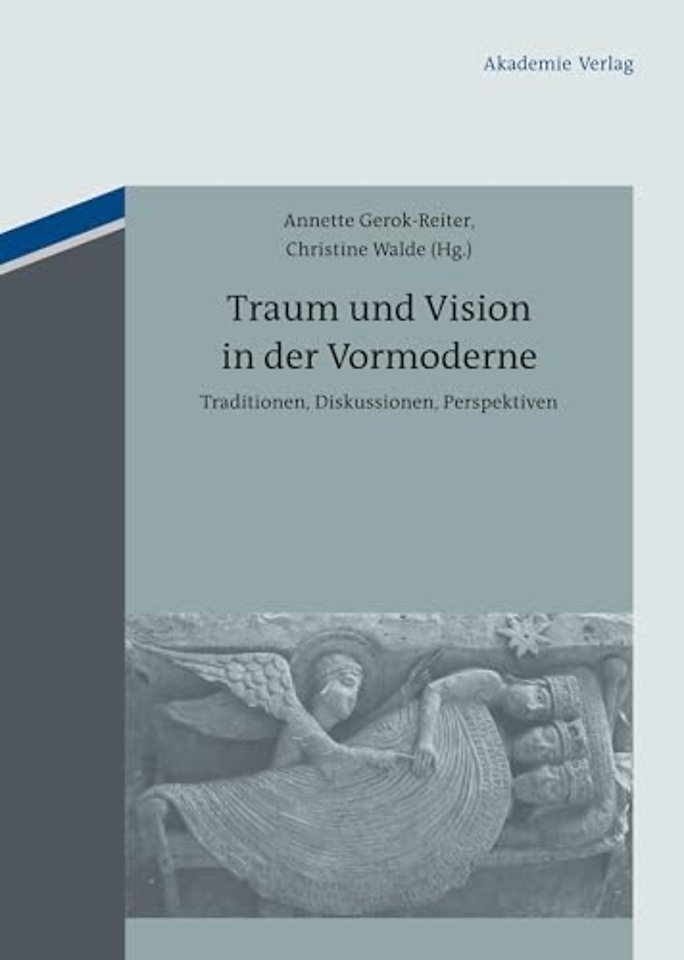 Traum und Vision in der Vormoderne – Traditionen, Diskussionen, Perspektiven
