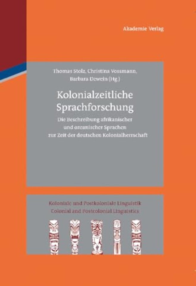 Kolonialzeitliche Sprachforschung – Die Beschreibung afrikanischer und ozeanischer Sprachen zur Zeit der deutschen Kolonialherrschaft