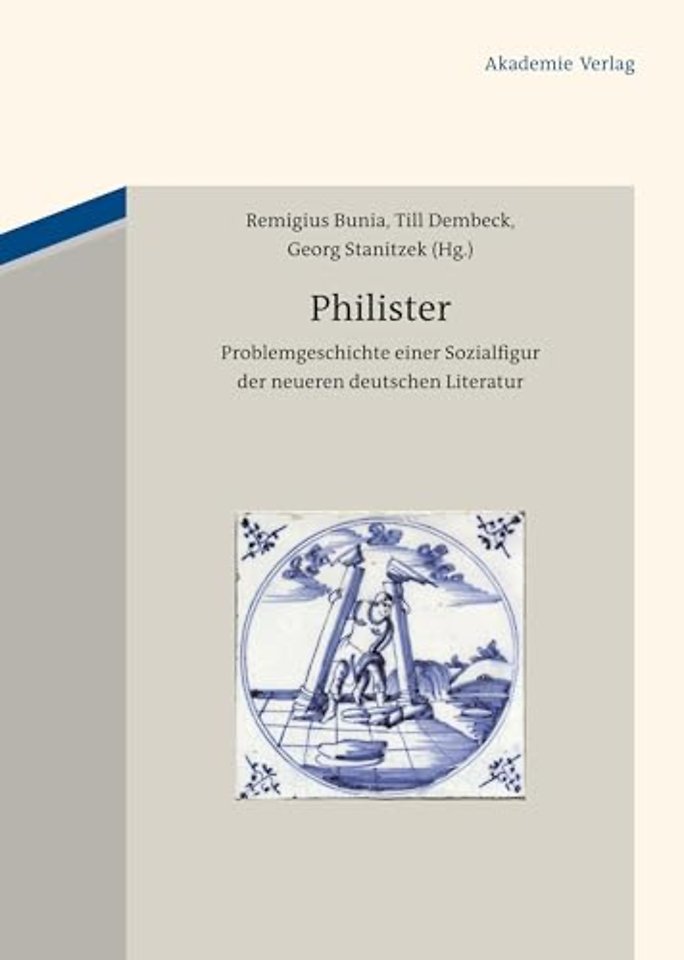 Philister – Problemgeschichte einer Sozialfigur der neueren deutschen Literatur