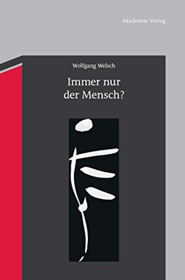 Immer nur der Mensch? – Entwürfe zu einer anderen Anthropologie
