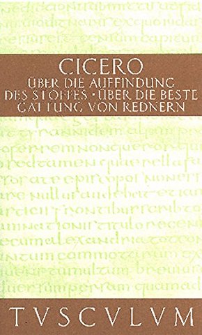 Über die Auffindung des Stoffes / De inventione – Lateinisch – Deutsch