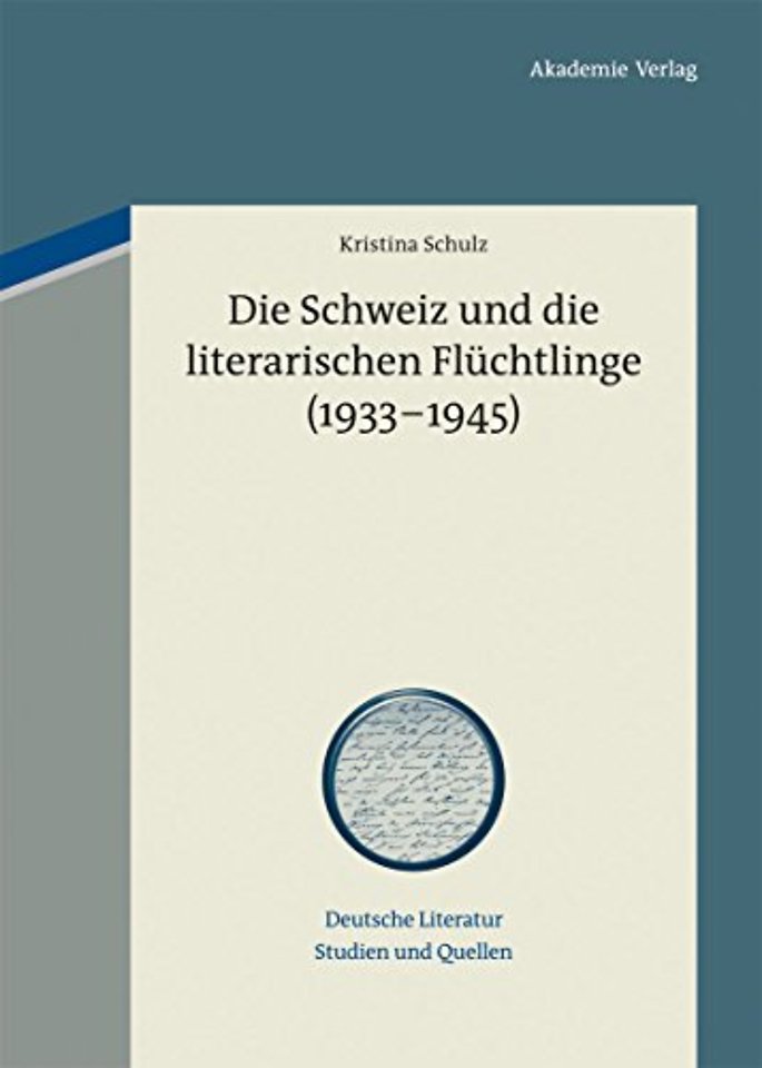Die Schweiz und die literarischen Flüchtlinge (1933–1945)