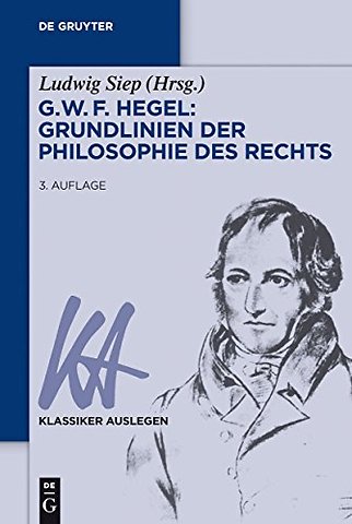 G. W. F. Hegel – Grundlinien der Philosophie des Rechts