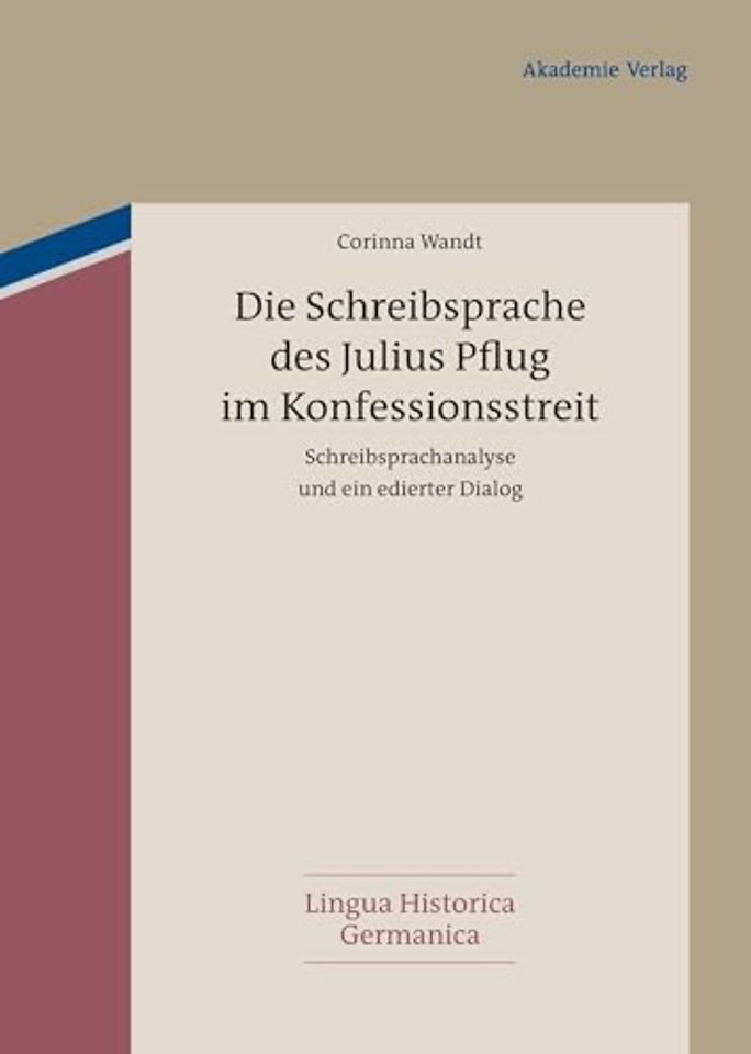 Die Schreibsprache des Julius Pflug im Konfessio – Schreibsprachanalyse und ein edierter Dialog