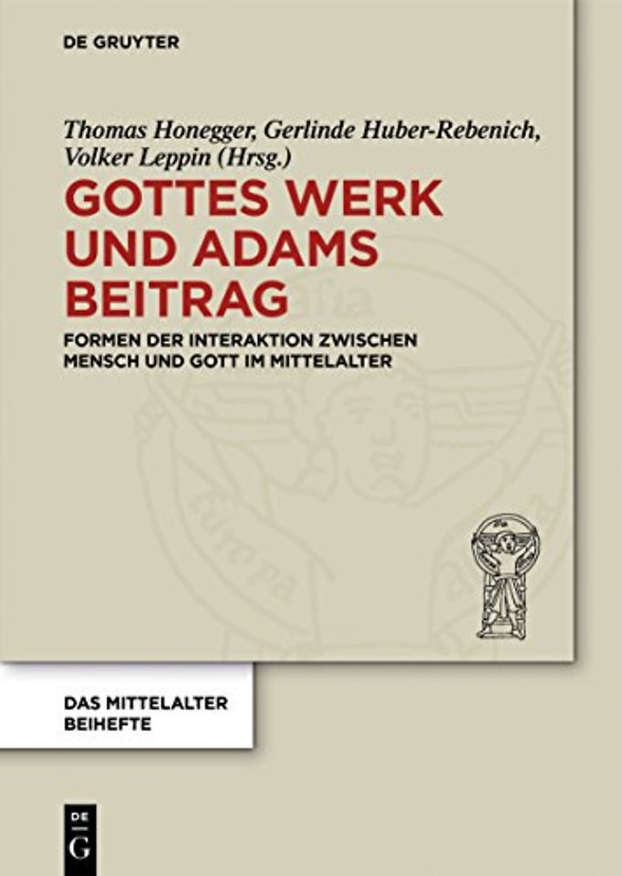 Gottes Werk und Adams Beitrag – Formen der Interaktion zwischen Mensch und Gott im Mittelalter