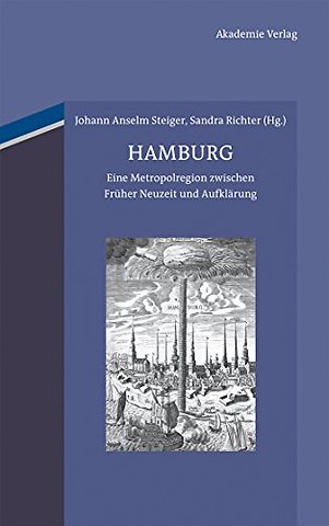 Hamburg – Eine Metropolregion zwischen Früher Neuzeit und Aufklärung
