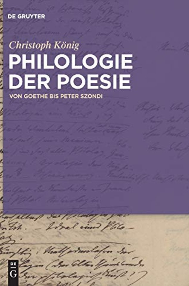 Philologie der Poesie – Von Goethe bis Peter Szondi