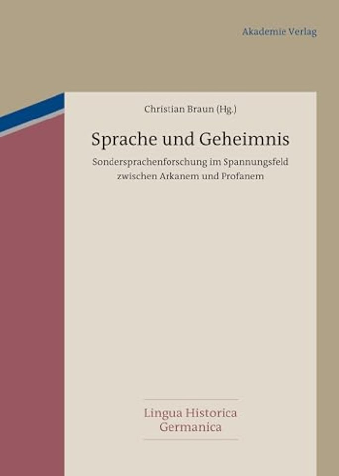 Sprache und Geheimnis – Sondersprachenforschung im Spannungsfeld zwischen Arkanem und Profanem