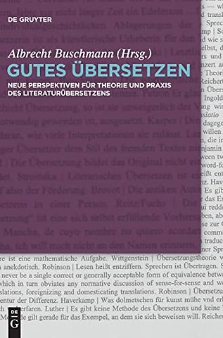 Gutes Übersetzen – Neue Perspektiven für Theorie und Praxis des Literaturübersetzens