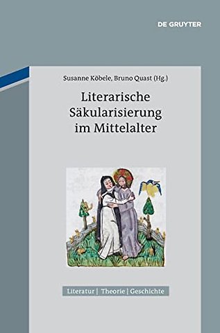 Literarische Säkularisierung im Mittelalter