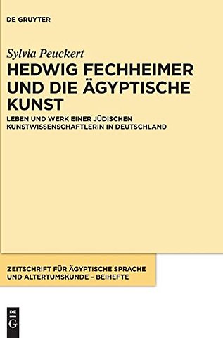 Hedwig Fechheimer und die ägyptische Kunst – Leben und Werk einer jüdischen Kunstwissenschaftlerin in Deutschland