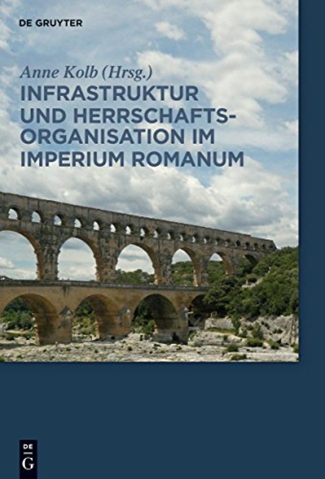 Infrastruktur und Herrschaftsorganisation im Imp – Herrschaftsstrukturen und Herrschaftspraxis III. Akten der Tagung in Zürich 19.–20.10.2012