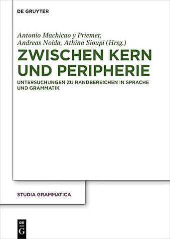 Zwischen Kern und Peripherie – Untersuchungen zu Randbereichen in Sprache und Grammatik