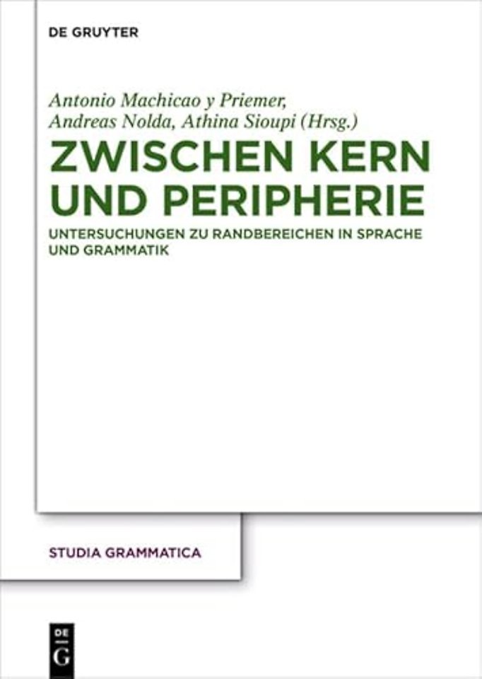 Zwischen Kern und Peripherie – Untersuchungen zu Randbereichen in Sprache und Grammatik