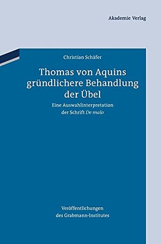 Thomas von Aquins gründlichere Behandlung der Üb – Eine Auswahlinterpretation der Schrift "De malo"