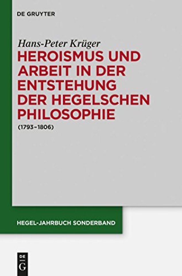 Heroismus und Arbeit in der Entstehung der Hegel – (1793 – 1806)