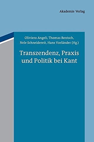 Transzendenz, Praxis und Politik bei Kant