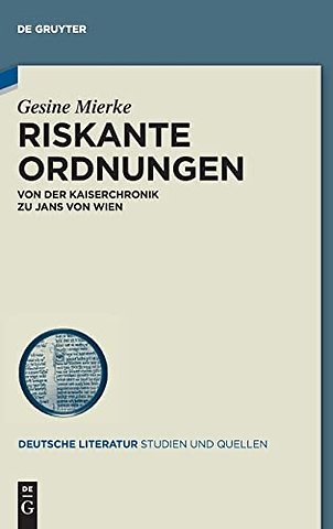 Riskante Ordnungen – Von der Kaiserchronik zu Jans von Wien