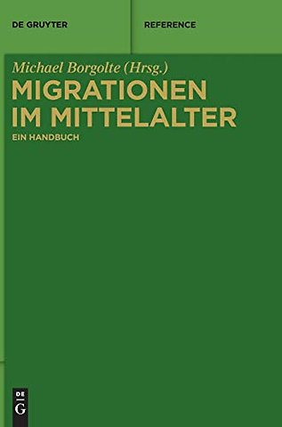 Migrationen im Mittelalter – Ein Handbuch