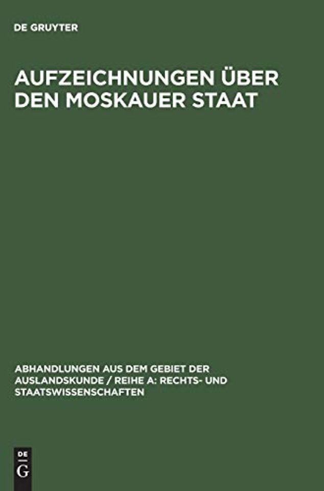 Aufzeichnungen über den Moskauer Staat – Nach der Handschrift des Preuβischen Staatsarchivs in Hannover
