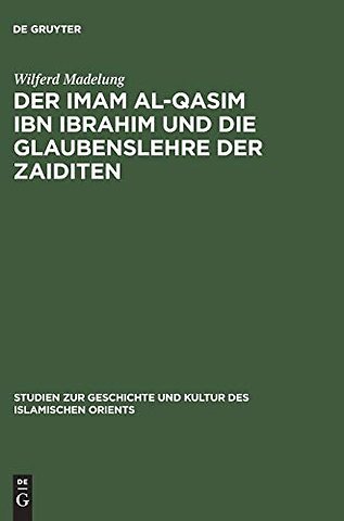 Der Imam al–Qasim ibn Ibrahim und die Glaubenslehre der Zaiditen