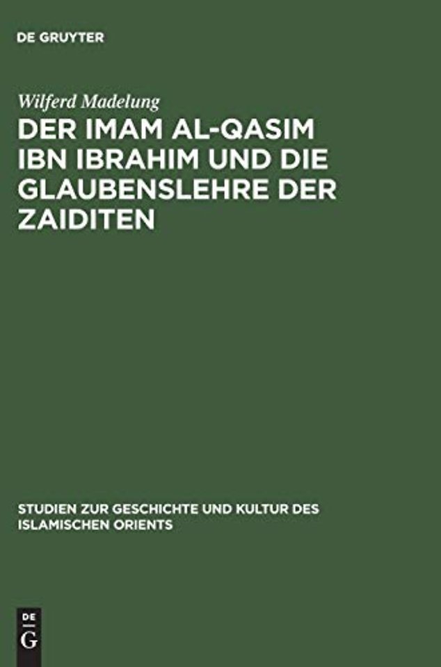 Der Imam Al-Qasim Ibn Ibrahim Und Die Glaubenslehre Der Zaiditen