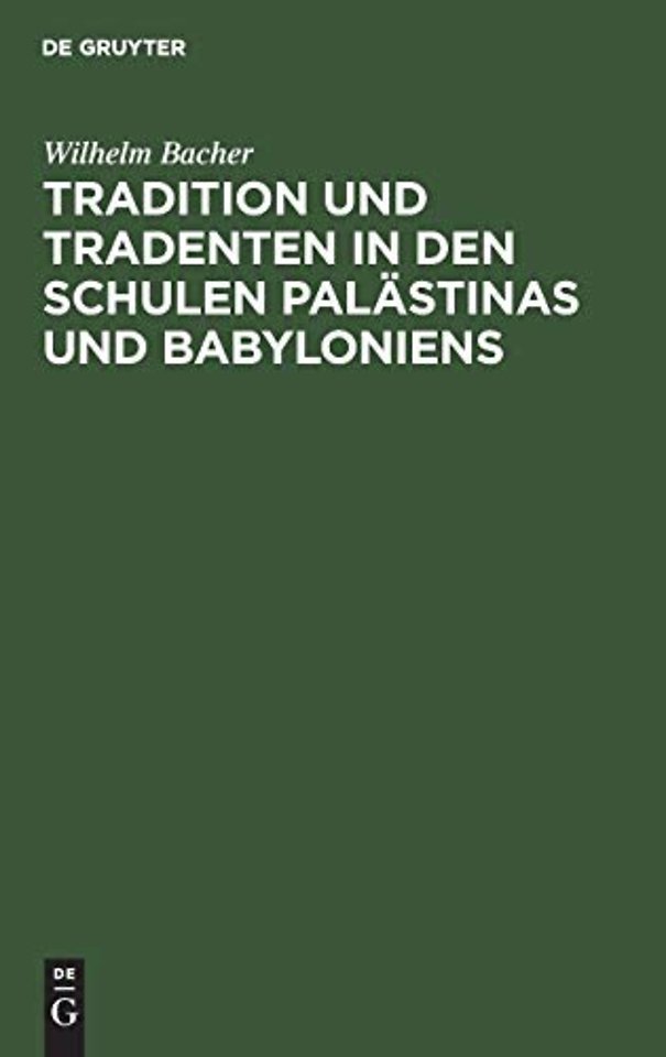 Tradition und Tradenten in den Schulen Palastinas und Babyloniens