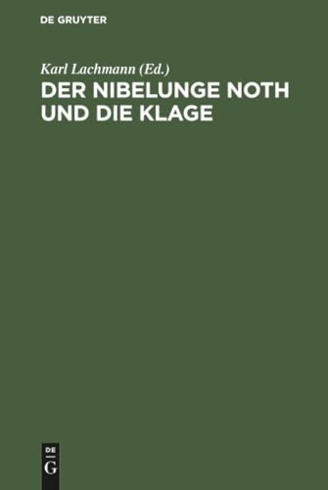 Der Nibelunge Noth Und Die Klage