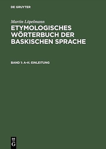 Etymologisches Wörterbuch der baskischen Sprache – Dialekte von Labourd, Nieder–Navarra und La Soule. Bd. 1. A–K : Einleitung. Bd. 2. L–Z