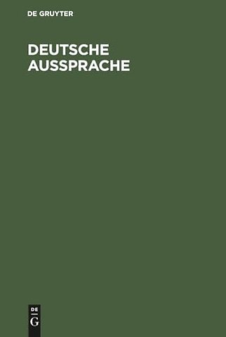Deutsche Aussprache – Reine und gemäβigte Hochlautung mit Aussprachewörterbuch