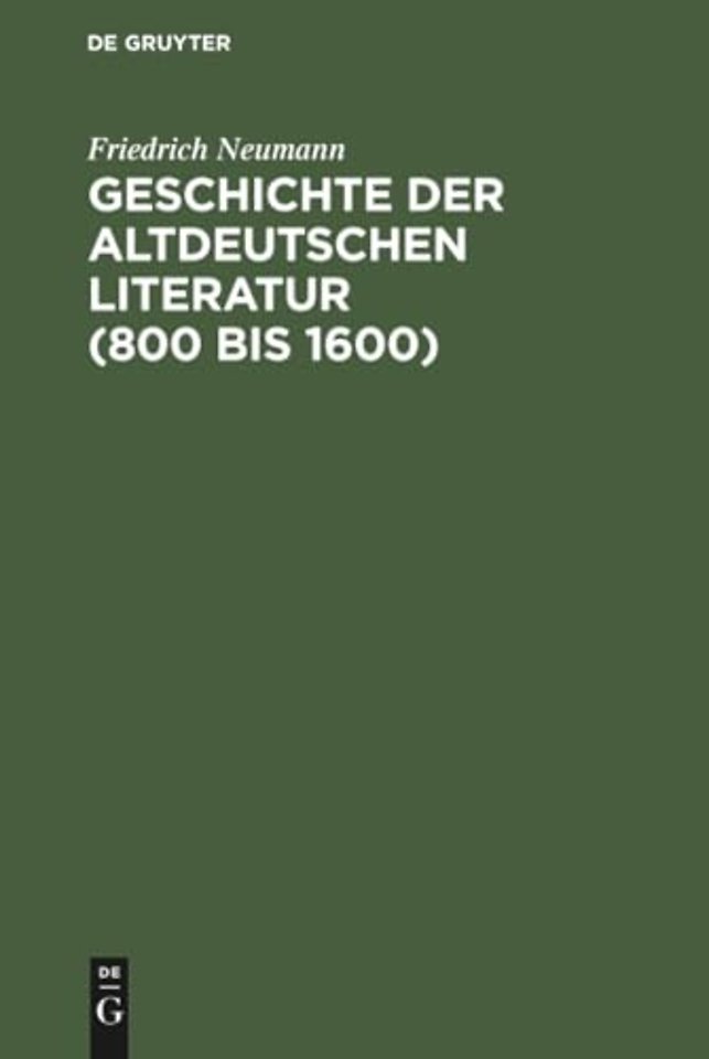Geschichte der altdeutschen Literatur (800 bis 1 – Grundriβ und Aufriβ