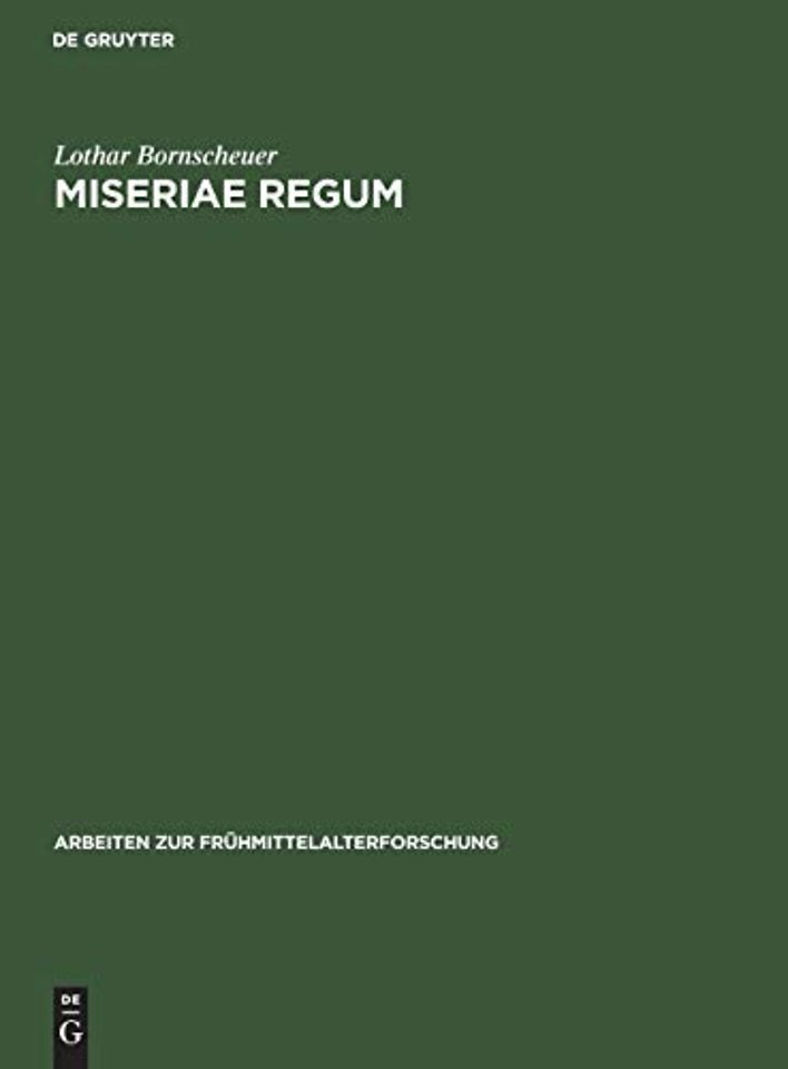 Miseriae Regum – Untersuchungen zum Krisen– und Todesgedanken in den herrschaftstheologischen Vorstellungen der ottonisch–salischen Zeit
