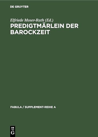 Predigtmärlein der Barockzeit – Exempel, Sage, Schwank und Fabel in geistlichen Quellen des oberdeutschen Raumes