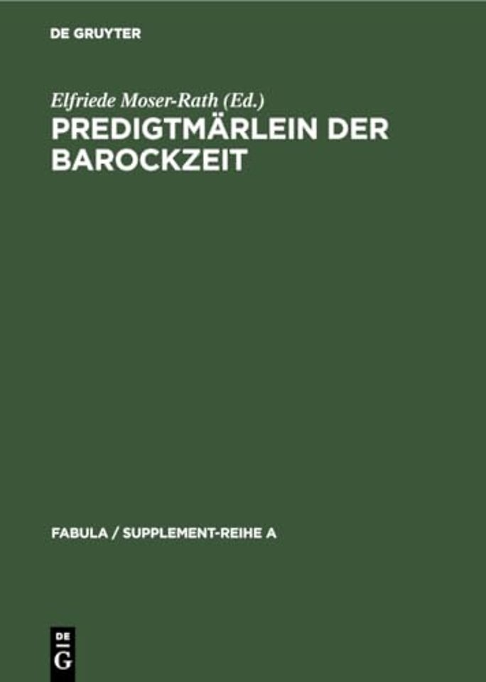 Predigtmärlein der Barockzeit – Exempel, Sage, Schwank und Fabel in geistlichen Quellen des oberdeutschen Raumes