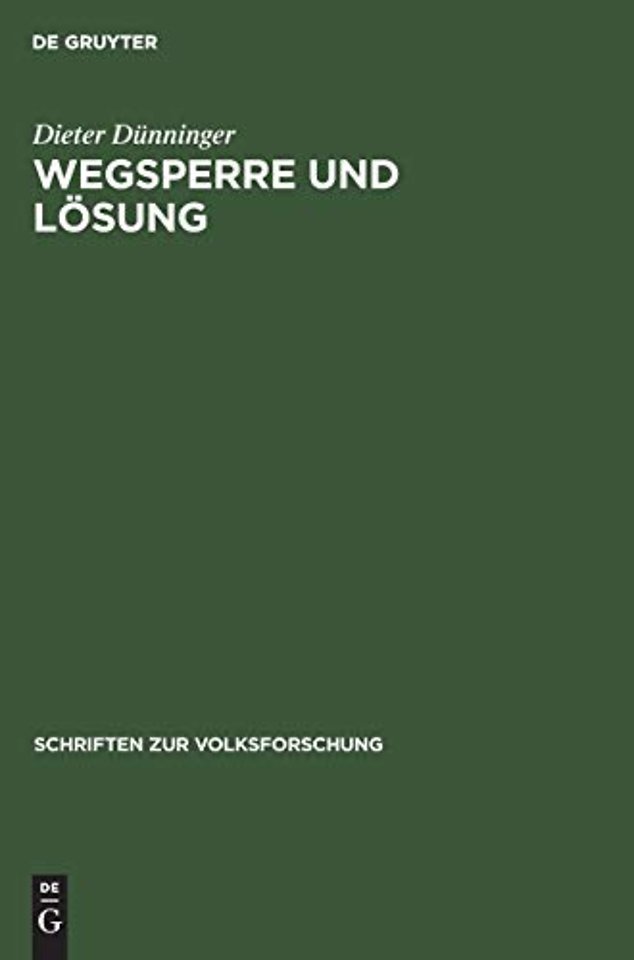 Wegsperre und Lösung – Formen und Motive eines dörflichen Hochzeitsbrauches. Ein Beitrag zur rechtlich–volkskundlichen Brauchtumsforschung