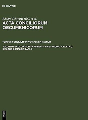 Collectionis Casinensis sive Synodici a Rustico Diacono compositi Pars I.