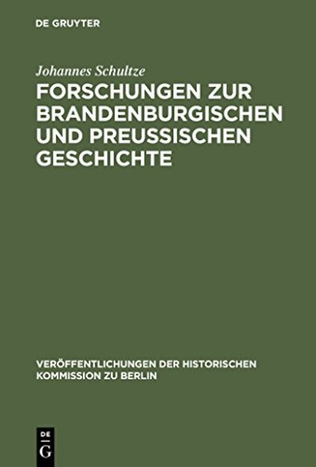 Forschungen zur brandenburgischen und preussisch – Ausgewählte Aufsätze
