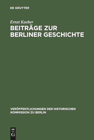 Beiträge zur Berliner Geschichte – Ausgewählte Aufsätze