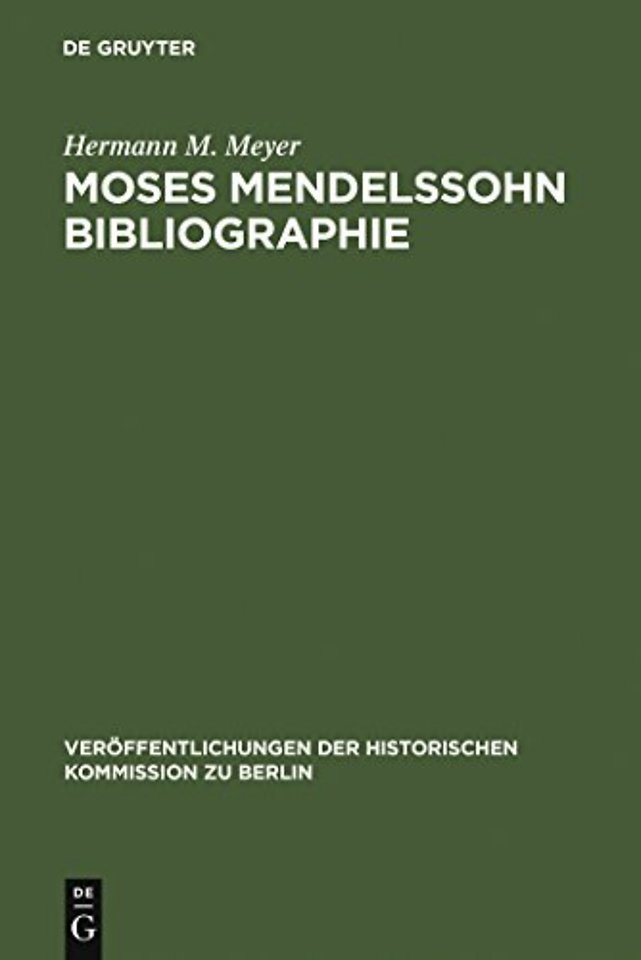Moses Mendelssohn Bibliographie – Mit einigen Ergänzungen zur Geistesgeschichte des ausgehenden 18. Jahrhunderts