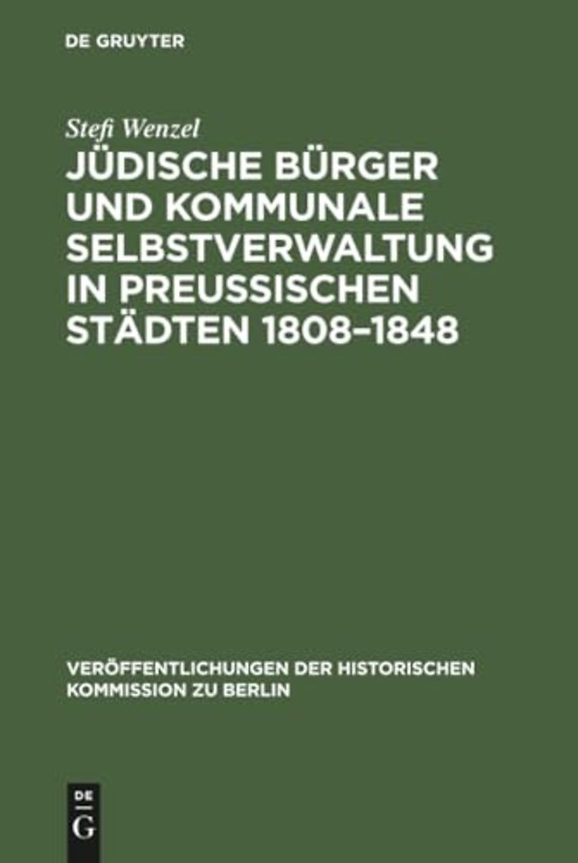 Judische Burger und kommunale Selbstverwaltung in preußischen Stadten 1808-1848